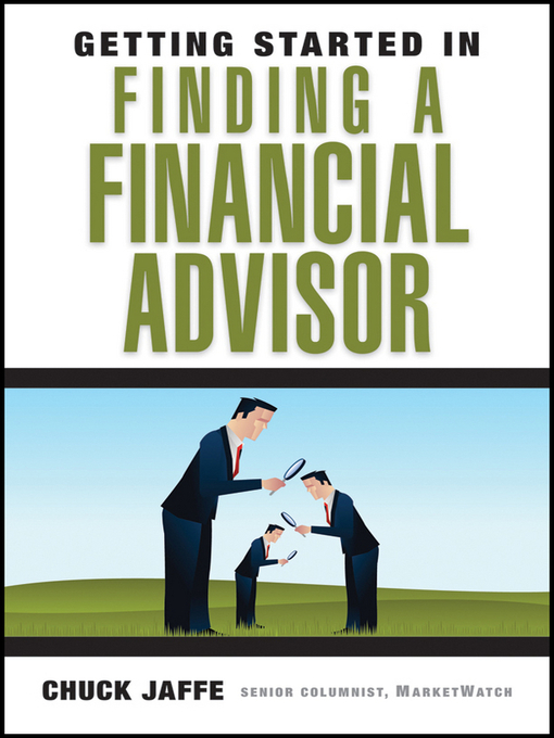 Title details for Getting Started in Finding a Financial Advisor by Charles A. Jaffe - Available